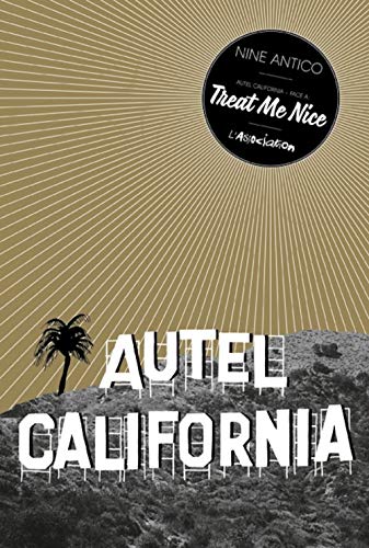 Stock image for Autel California, Tome 1 : Treat me nice for sale by Ammareal