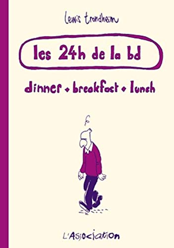 9782844145963: Les 24 heures de la BD: Dinner, breakfast, lunch