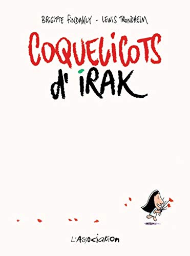 Beispielbild fr Coquelicots d'Irak [Paperback] Findakly, Brigitte and Trondheim, Lewis zum Verkauf von LIVREAUTRESORSAS