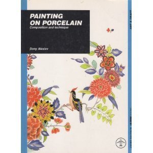 Stock image for Painting on Porcelain: Composition and Technique for sale by ThriftBooks-Atlanta