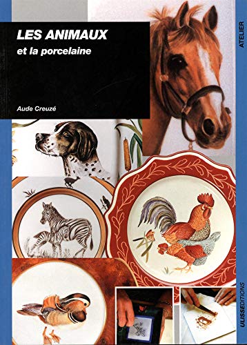 Beispielbild fr Les animaux et la porcelaine zum Verkauf von Ammareal