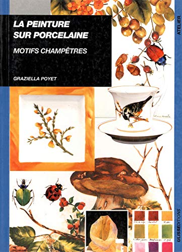 Stock image for La Peintre sur porcelaine : Motifs champtres for sale by medimops