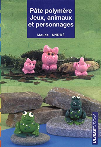 Imagen de archivo de Pâte polym re: Jeux, animaux et personnage [Paperback] Maude, Andr and Boulanger, G rard a la venta por LIVREAUTRESORSAS