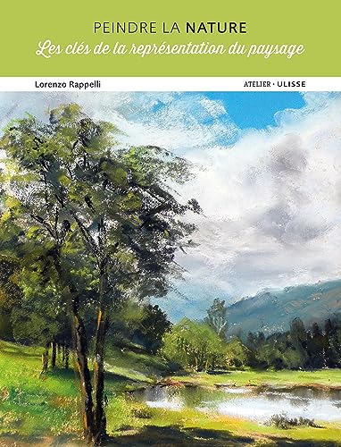 9782844152763: Peindre la nature: Les cls de la reprsentation du paysage