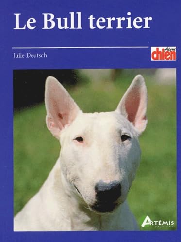 Beispielbild fr Le Bull terrier zum Verkauf von Librairie Th  la page