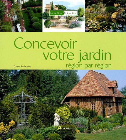 Beispielbild fr Concevoir votre jardin rgion par rgion zum Verkauf von Librairie Th  la page