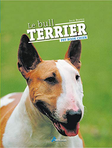 Stock image for Le Bull terrier for sale by Le Monde de Kamlia