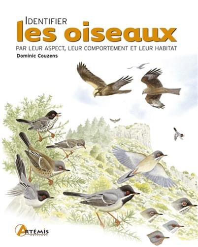 9782844164223: Identifier les oiseaux: Par leur aspect, leur comportement et leur habitat