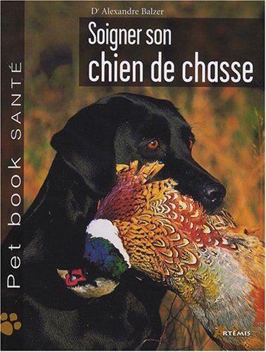 Stock image for Soigner son chien de chasse for sale by Ammareal