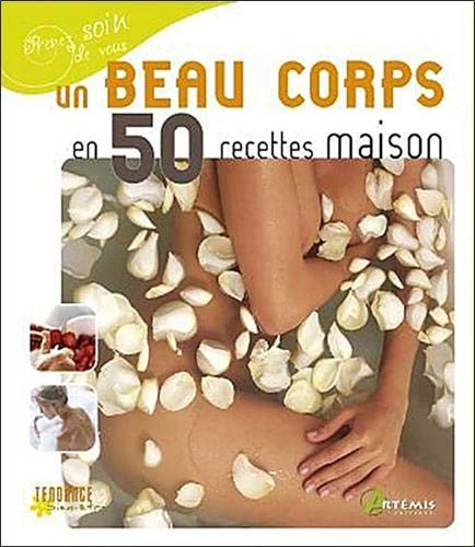 9782844167354: Un beau corps en 50 recettes maison