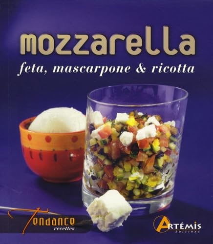 9782844167514: Mozzarella et Cie: Feta, ricotta, mascarpone