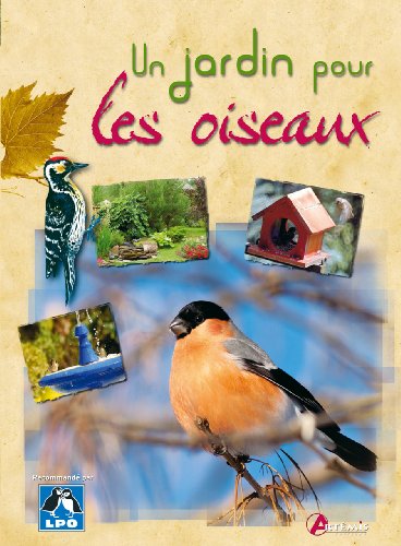 Beispielbild fr UN JARDIN POUR LES OISEAUX Duprat, Maurice; Eydoux, Anne; Grosson, Jean; Puiboube, Daniel et Rossignol, Francis zum Verkauf von BIBLIO-NET