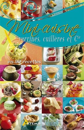 Imagen de archivo de Mini-cuisine verrines, cuillres et Cie: 90 recettes a la venta por Ammareal