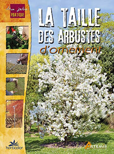 Beispielbild fr La taille des arbustes d'ornement zum Verkauf von Lioudalivre