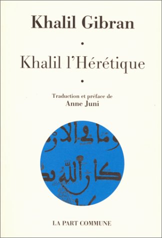 Khalil L'HÃ©rÃ©tique (9782844180094) by KHALIL GIBRAN