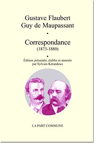 Beispielbild fr Correspondance 1873 1880 Flaubert Maupassant zum Verkauf von Gallix