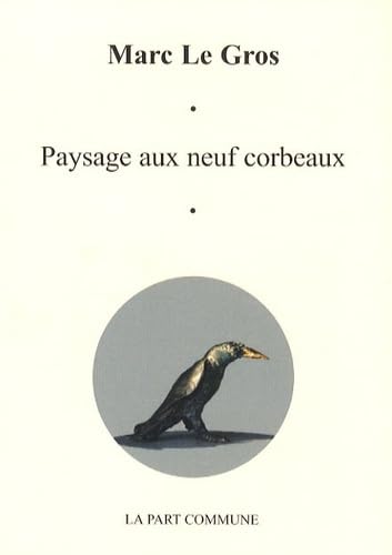 Beispielbild fr Paysage aux Neuf Corbeaux Le Gros, Marc zum Verkauf von BIBLIO-NET