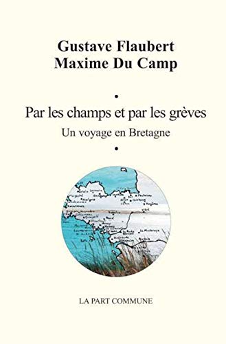 Imagen de archivo de Par Les Champs Et Par Les Grves : Un Voyage En Bretagne a la venta por RECYCLIVRE
