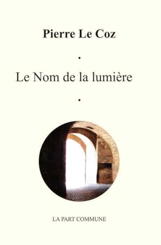 Beispielbild fr Le Nom de la lumiere zum Verkauf von books-livres11.com