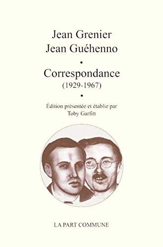 Correspondance Jean Grenier Jean Guehenno. (9782844182364) by Grenier, Jean; GuÃ©henno, Jean