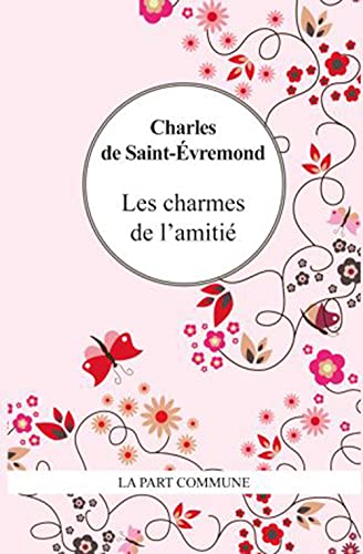 Beispielbild fr Les charmes de l'amiti [Broch] Saint-Evremond, Charles de zum Verkauf von BIBLIO-NET