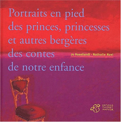 Stock image for Portraits en pied des princes, princesses et autres bergeres des contes de notre (THIERRY MAGNIER) for sale by ThriftBooks-Atlanta