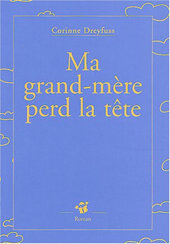 Stock image for Ma grand-mre perd la tte for sale by medimops