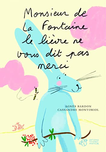 9782844203465: Monsieur de La Fontaine le livre ne vous dit pas merci