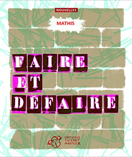 Faire et dÃ©faire (9782844205452) by Mathis