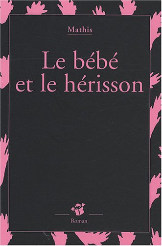 Beispielbild fr Le bb et le hrisson zum Verkauf von Ammareal
