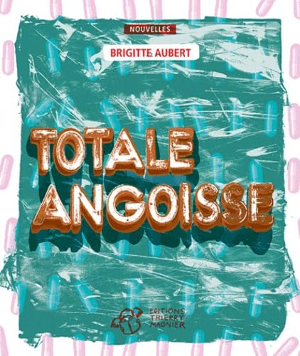 Totale angoisse (9782844207708) by Aubert, Brigitte