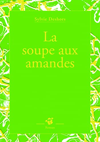 Beispielbild fr La soupe aux amandes zum Verkauf von Ammareal