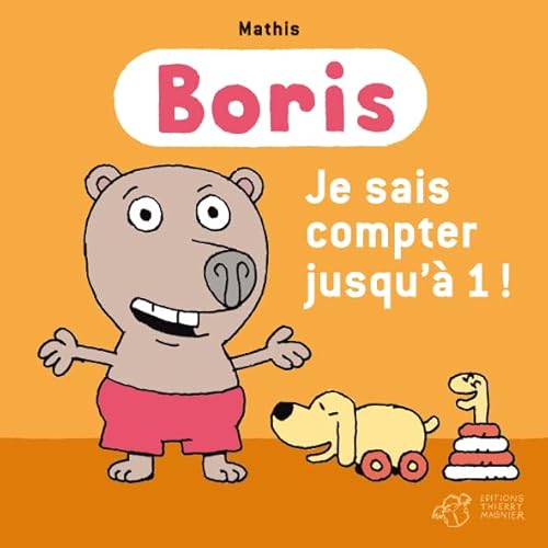 Beispielbild fr Boris : Boris, je sais compter jusqu' 1 ! zum Verkauf von Ammareal