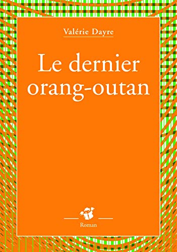 Stock image for Le dernier orang-outan for sale by Librairie Th  la page