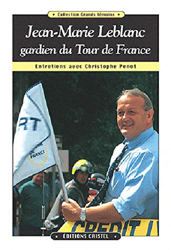Beispielbild fr Jean-Marie Leblanc, gardien du Tour de France zum Verkauf von Ammareal