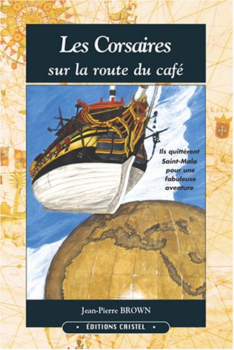 Beispielbild fr Les Corsaires Sur la Route du Cafe zum Verkauf von Ammareal