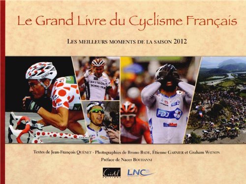 Beispielbild fr Grand Livre du Cyclisme Franais : Les meilleurs moments de la saison 2012 zum Verkauf von medimops