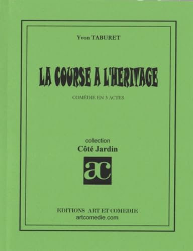 9782844221896: LA COURSE A L'HERITAGE: COMEDIE EN 3 ACTES