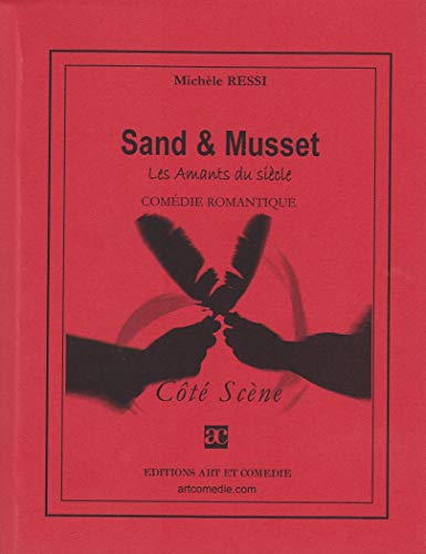 Stock image for Sand & Musset - les amants du sicle (COTE SCENE) for sale by Gallix