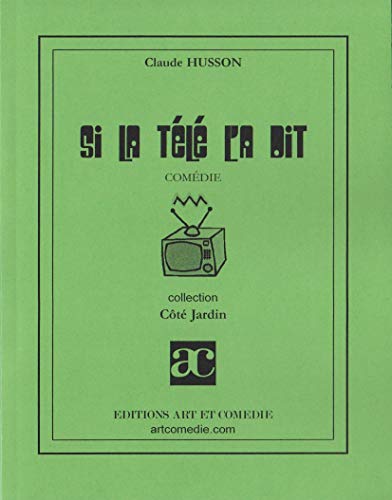 Si la tÃ©lÃ© l'a dit (COTE JARDIN) (9782844225689) by Husson, Claude