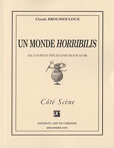 Beispielbild fr Un monde horribilis Six courtes pieces d humour noir zum Verkauf von medimops