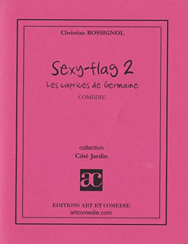 Beispielbild fr Sexy Flag 2 Les caprices de Germaine zum Verkauf von Librairie La Canopee. Inc.