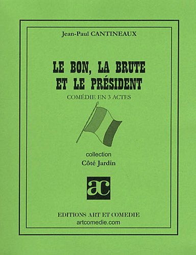 Imagen de archivo de Le bon, la brute et le prsident (COTE JARDIN) a la venta por Gallix