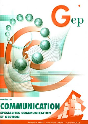 Imagen de archivo de Communication; Spcialits communication et gestion: n206; Premire STG Chenet, Jean-Michel et Dubail, Grard a la venta por BIBLIO-NET