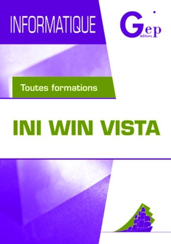 Imagen de archivo de Ini Win Vista (Livre de l'Eleve). Toutes Formations. Informatique [Broch] a la venta por BIBLIO-NET