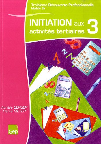 Beispielbild fr Initiation aux activits tertiaires 3e dcouverte professionnelle: Module 3 heures collge zum Verkauf von Ammareal