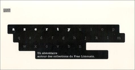 Azerty: UN ABECEDAIRE AUTOUR DES COLLECTIONS DU FRAC LIMOUSIN (COLLECTION 15X21) (9782844260857) by Paul Frederic