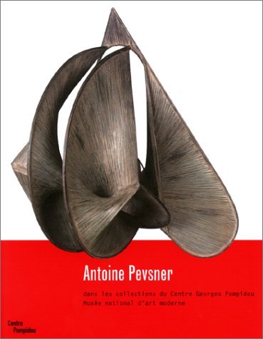 Stock image for Antoine Pevsner dans les collections du Centre Georges Pompidou. for sale by Books+