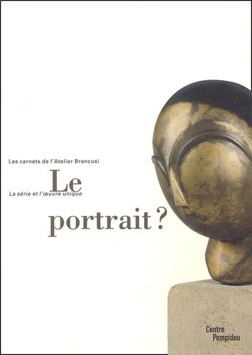 Beispielbild fr Brancusi: Le Portrait? Carnet de L'atelier Brancusi zum Verkauf von AwesomeBooks