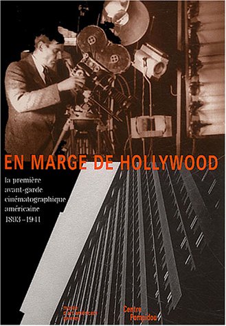 Beispielbild fr En marge de hollywood: LA PREMIERE AVANT-GARDE CINEMATOGRAPHIQUE AMERICAINE 1893-1941 (French Edition) zum Verkauf von Midtown Scholar Bookstore